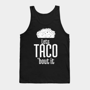 Lets Taco About it Tank Top